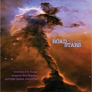 University Of St. Thomas Symphonic Wind Ensemble : Road To The Stars cover image