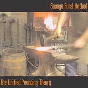 Savage Aural Hotbed : The Unified Pounding Theory cover image