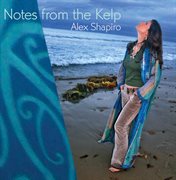 Shapiro, Alex : Notes From The Kelp cover image