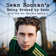Brewed By Noon : Live From New York And Beyond cover image