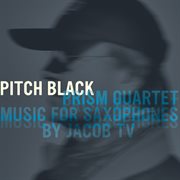 Prism Quartet : Pitch Black cover image