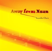 Chen, Yuanlin : Away From Xuan cover image
