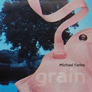 Farley, Michael : Grain cover image