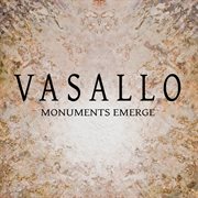Vasallo : Monuments Emerge cover image