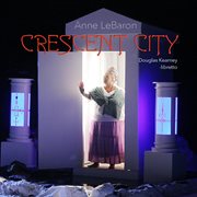 Lebaron : Crescent City (a Hyperopera) cover image