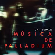 Dan Román : Música De Palladium cover image