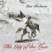 Lisa Bielawa : The Lay Of The Love cover image