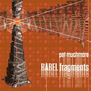 Pat Muchmore : Babel Fragments cover image