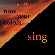 Now Your Colors Sing cover image