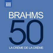 La Crème De La Crème : Brahms cover image