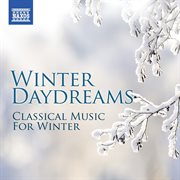 Winter Daydreams : Classical Music For Winter cover image