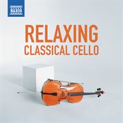 Relaxing Classical Cello Relaxing Classical Cello