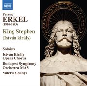 Erkel : István Király (king Stephen) cover image