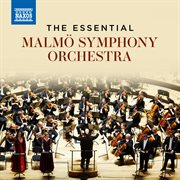 The essential Malmö Symphony Orchestra cover image