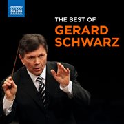The best of Gerard Schwarz cover image