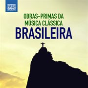 Obras-Primas Da Música Clássica Brasileira cover image