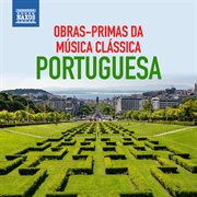 Obras-Primas Da Música Clássica Portuguesa cover image