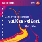 Volker Kriegel : Mainz Studio Recordings (1963-1969) [extended Version] cover image