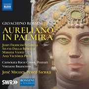 Rossini : Aureliano In Palmira (live) cover image