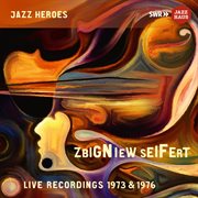 Zbigniew Seifert : Live Recordings 1973 & 1976 (live) cover image