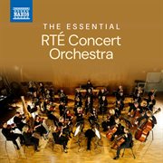 The Essential Rté Concert Orchestra cover image