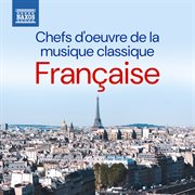 Chefs D'oeuvre De La Musique Classique Française cover image