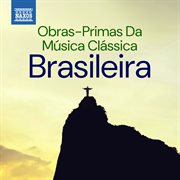 Obras-Primas Da Música Clássica Brasileira cover image