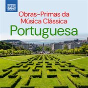 Obras-Primas Da Música Clássica Portuguesa cover image