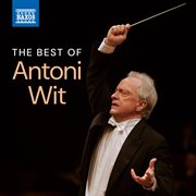 The Best Of Antoni Wit cover image