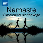 Namaste - Classical Music For Yoga cover image