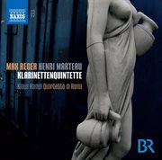 Reger & Marteau : Clarinet Quintets cover image