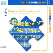 Klassik Kennen Lernen 1 : Faszination Klavierkonzert cover image