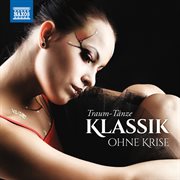 Klassik Ohne Krise : Traum-Tänze cover image