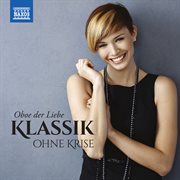 Klassik Ohne Krise : Oboe Der Liebe cover image