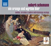 Schumann : Die Orange Und Myrthe Hier cover image