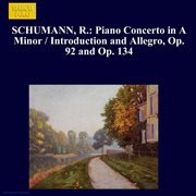 R. Schumann : Works For Piano & Orchestra cover image