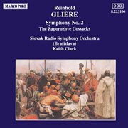 Gliere : Symphony No. 2 / Zaporozhye Cossacks cover image