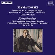Szymanowski : Symphonies Nos. 3 And 4 / Concert Overture cover image