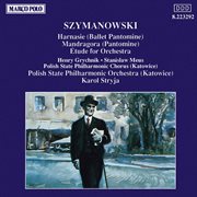 Szymanowski : Harnasie / Mandragora / Etude cover image