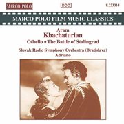 Khachaturian : Othello. The Battle Of Stalingrad cover image