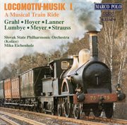 Locomotiv-Musik 1 : A Musical Train Ride cover image