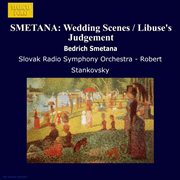 Smetana, B. : Wedding Scenes / Libuse's Judgement cover image