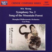 Ma : Symphony No. 2. Song Of The Mountain Forest cover image