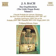 J.s. Bach : Das Orgelbüchlein, Vol. 1 cover image