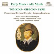 Tomkins / Gibbons / Byrd : Consort And Keyboard Music cover image