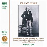 Liszt Complete Piano Music, Vol. 11 : Transcriptions Of Vocal Works By Mozart, Lassen, Franz, Less cover image