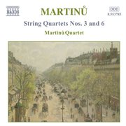 Martinu : String Quartets Nos. 3 And 6 cover image