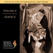 Milken Archive Digital, Vol. 4 Album 6 : Cycle Of Life In Synagogue & Home cover image