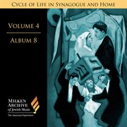 Milken Archive Digital, Vol. 4 Album 8 : Cycle Of Life In Synagogue & Home – Sabbath Eve, Pt. 2, I cover image