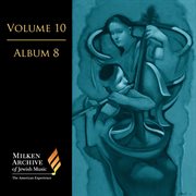 Milken Archive Digital, Vol. 10 Album 8 : Intimate Voices – Solo & Ensemble Music Of The Jewish Sp cover image